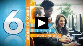 A Minute to Learn It - 6 Good Things You Need to Know about Federal Work-Study
